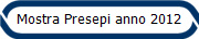 Mostra Presepi anno 2012